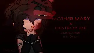 [FNaF] Mother Mary x Destroy me MEME // Michael Afton & C.C. Afton