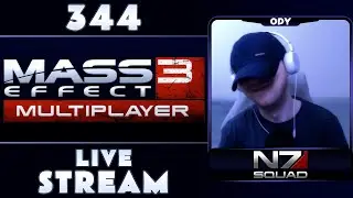 MASS EFFECT 3 MULTIPLAYER WITH THE N7 SQUAD | STREAM 344
