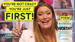 You're Not CRAZY, YOU'RE JUST FIRST! WORTHY Poem