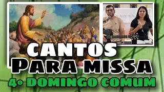 M&Uacute;SICAS PARA MISSA DO 4&ordm; DOMINGO DO TEMPO COMUM - Ano A 