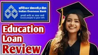Indian Overseas Bank Education Loan Review | Indian Overseas Bank Education Loan Apply Kaise Karen