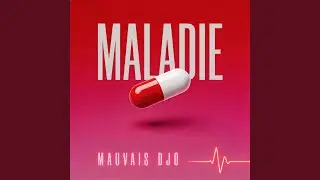 Maladie
