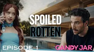 Spoiled Rotten | E1 | CandyJar TV