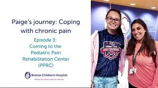 Paige&rsquo;s journey Episode 3: Coming to the Pediatric Pain Rehabilitation Center (PPRC)