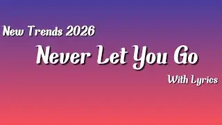 Never Let You Go ( New Lyrics ) - English Love song 