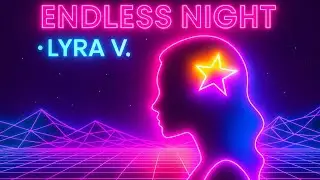 Endless Night &ndash; Lyra V. (Official Dance Song)