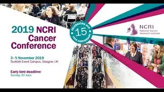 Why you should attend 2019 NCRI Cancer Conference