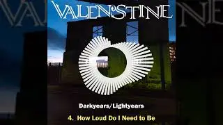 Valenstine - How Loud Do I Need to Be (Visualiser)