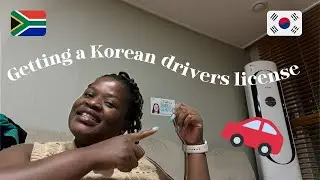 How To Get Korean Drivers License| South African YouTuber
