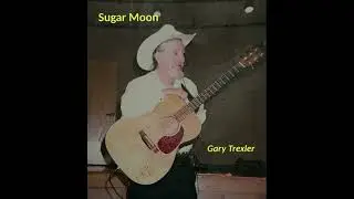 Sugar Moon   Gary Trexler