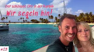#29 Bequia, Tobago Cays - das schönste Segelrevier der Karibik! - Sailing Naughty Girl