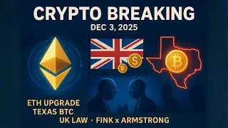ETH Fusaka Upgrade, UK Legalizes Crypto, Texas Buys Bitcoin, New U.S. Bill & BlackRock Shock!