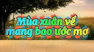 Mùa xuân về mang bao ước mơ