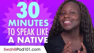 Understand NATIVE Swahili Conversations