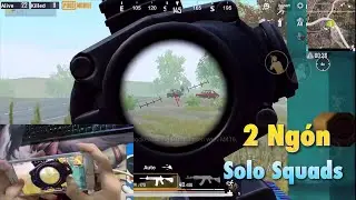 PUBG Mobile | Show Thao T&aacute;c Tay 2 Ng&oacute;n Solo vs Squads của &Acirc;nDZ &radic;