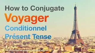 How to conjugate Voyager (to travel ) in Conditionnel Pr&eacute;sent tense.