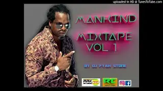 Mankind Mixtape Vol.1 by Dj Fyahstone
