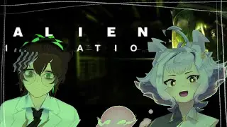 [ Alien Isolation ] I never get scared, but I need @TheEchanVTuber