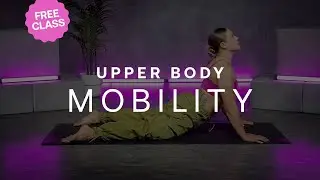 10 minute Upper Body Mobility Flow