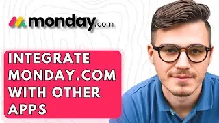 How To Integrate Monday.com With Other Apps [2026 Guide]