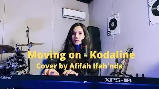 Moving on - Kodaline ( Cover by Afifah Ifah'nda )