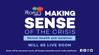 Making Sense Of The Crisis: Mental Health and Isolation