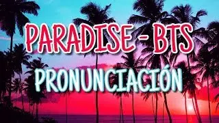 Paradise - BTS [Pronunciación] [Fácil]