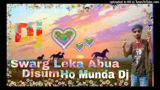 Dj Swarag Leka Abua Disum New Ho Munda Dj Song 2022-23
