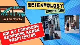 Speed Run Oct 12 '24 #Scientology #Dianetics #Grandma #Grandson #humantrafficking