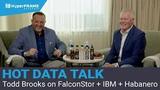 Hot Data Talk 🔥 FalconStor CEO Todd Brooks on IBM Power, Hybrid Cloud & Project Habanero