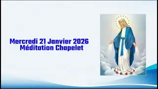 Mercredi 21 Janvier 2026   Chapelet