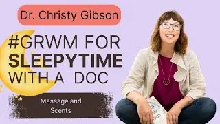 GRWM for Sleep, using self-Massage and Scents
