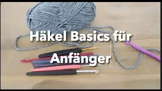 TUTORIAL Häkeln - Basics für Anfänger