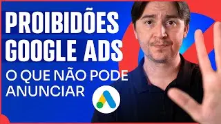 TERMOS COM RESTRIÇÃO OU PROIBIÇÃO NO GOOGLE ADS: QUAIS SÃO? É POSSÍVEL ANUNCIAR?