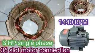 3 HP single phase induction motor connection | 36 slot 1440 RPM motor connection electrical motor