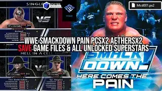 WWE SmackDown Pain PCSX2 AetherSX2 Save Game files & All Unlocked Superstars