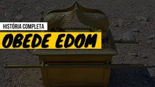 Obede Edom - Quem Foi? Porque a Arca Ficou na sua Casa?