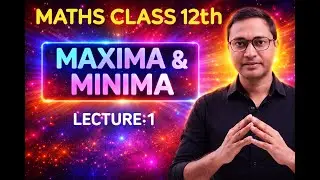 Maxima & Minima -1 | Class 12 Maths | Application of Derivatives | Calculus  @twelvewala