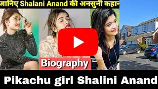 Biography ,Pikachu girl (Shalini Anand), height,age,house, family, sallary, net worth, boyfriend etc