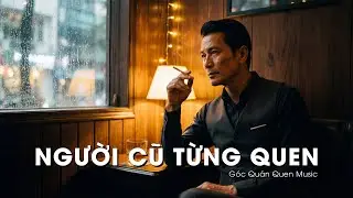 Người Cũ Từng Quen - G&oacute;c Qu&aacute;n Quen | Vietnamese Blues Rock Ballad