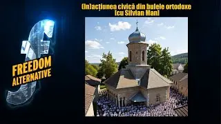 (In)acțiunea civică din bulele ortodoxe [cu Silvian Man]