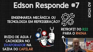 Edson Responde #7 Ao Vivo! Sem o envelope do compressor; KVP, Ru&iacute;do evaporador na sa&iacute;da do capilar