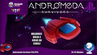 Andromeda Survivors PS4/PS5 Sorteio/Guia de Platina 100% Dicas como Platina o Game!!!