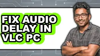How to Fix Audio Delay in Vlc Pc (only Way)