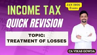 Treatment of Losses under Income Tax Law | Quick Revision of Current Year & Brought forward loss