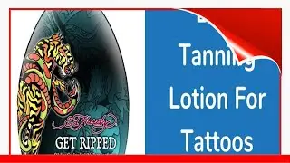 Top 10 Best Tanning Lotion For Tattoos In 2020 !