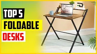 Top 5 Best Foldable Desks of 2022