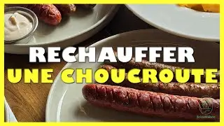 Comment r&eacute;chauffer une choucroute