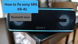 how to fix sony srs xb-41 bluetooth issue | sony speaker bluetooth issue | XB-41 | sony