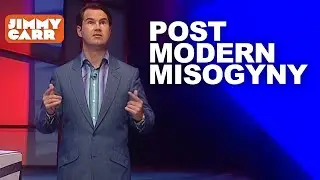 Post Modern Misogyny | Jimmy Carr